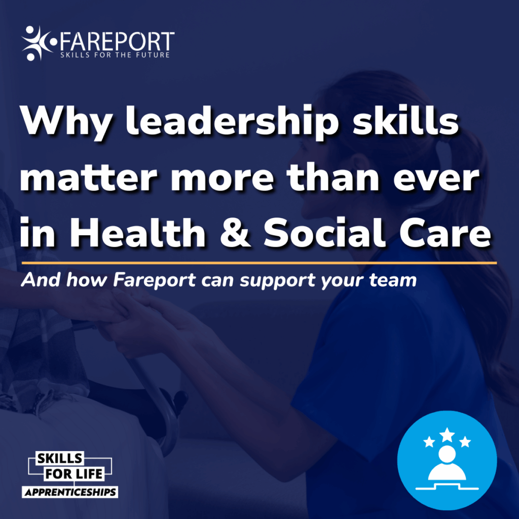 Why leadership skills matter more than ever in Health & Social Care